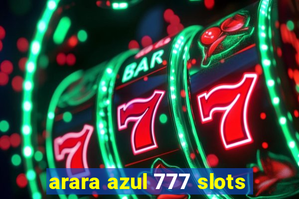 arara azul 777 slots